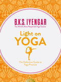 B.K.S Iyengar - Light on Yoga : The Definitive Guide to Yoga Practice Book (Paperback)